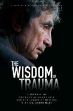 Watch The Wisdom of Trauma Freemovieswatch