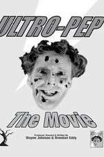 Watch Ultro-Pep the Movie Freemovieswatch