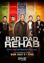 Watch Bad Dad Rehab Freemovieswatch
