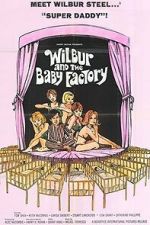 Watch Wilbur and the Baby Factory Freemovieswatch