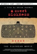 Watch A Sweet Sickness: The Flathead Movie Freemovieswatch