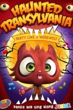 Watch Haunted Transylvania: Party Like A Werewolf Freemovieswatch