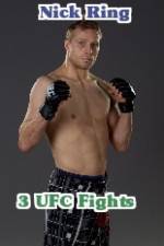 Watch Nick Ring 3 UFC Fights Freemovieswatch