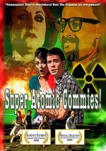 Watch Super Atomic Commies! Freemovieswatch