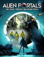 Watch Alien Portals: Time Travel, Prophecy and Missing People Freemovieswatch