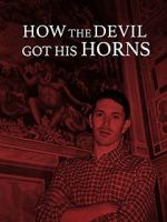 Watch How the Devil Got His Horns: A Diabolical Tale Freemovieswatch