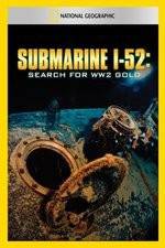 Watch Submarine I-52 Search For WW2 Gold Freemovieswatch