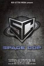 Watch Space Cop Freemovieswatch