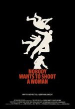 Watch Nobody Wants to Shoot a Woman Freemovieswatch
