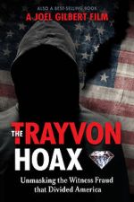Watch The Trayvon Hoax: Unmasking the Witness Fraud that Divided America Freemovieswatch