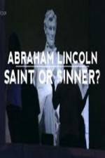 Watch Abraham Lincoln Saint or Sinner Freemovieswatch