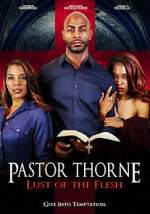 Watch Pastor Thorne: Lust of the Flesh Freemovieswatch