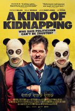 Watch A Kind of Kidnapping Freemovieswatch