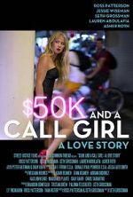 Watch $50K and a Call Girl: A Love Story Freemovieswatch