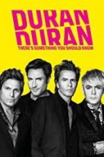 Watch Duran Duran: There\'s Something You Should Know Freemovieswatch