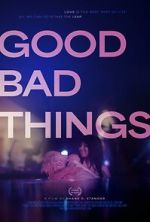 Watch Good Bad Things Freemovieswatch