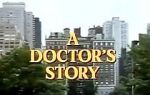 Watch A Doctor\'s Story Freemovieswatch