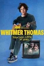 Watch Whitmer Thomas: Terminal Crew of Dudes Freemovieswatch