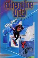 Watch Adrenaline Ride: The Edge Freemovieswatch