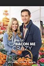 Watch You\'re Bacon Me Crazy! Freemovieswatch