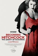 Watch Becoming Hitchcock: The Legacy of Blackmail Freemovieswatch
