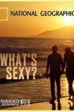 Watch National Geographic: Naked Science - Whats Sexy Freemovieswatch