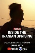 Watch Inside the Iranian Uprising Freemovieswatch