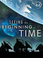 Watch Seeing the Beginning of Time Freemovieswatch