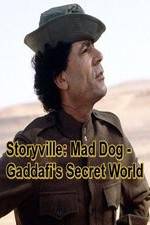 Watch Storyville: Mad Dog - Gaddafi's Secret World Freemovieswatch