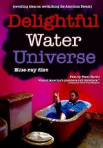 Watch Delightful Water Universe Freemovieswatch