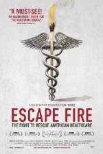 Watch Escape Fire The Fight to Rescue American Healthcare Freemovieswatch