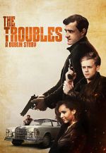 Watch The Troubles: A Dublin Story Freemovieswatch