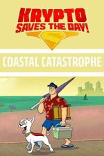 Watch Krypto Saves the Day!: Coastal Catastrophe Freemovieswatch