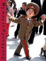 Watch My Way in Pyongyang Freemovieswatch