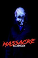 Watch Massacre Academy Freemovieswatch