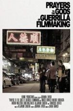 Watch Prayers to the Gods of Guerrilla Filmmaking Freemovieswatch