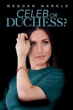 Watch Meghan Markle: Celeb or Duchess Freemovieswatch