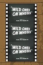 Watch Wild Ones on Wheels Freemovieswatch
