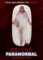 Watch Beyond Paranormal: Director's Cut Freemovieswatch