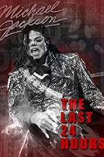 Watch The Last 24 Hours: Michael Jackson Freemovieswatch
