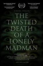 Watch The Twisted Death of a Lonely Madman Freemovieswatch