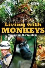 Watch Living With Monkeys Tales From the Treetops Freemovieswatch
