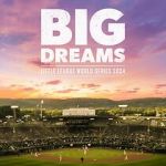 Watch Big Dreams: The Little League World Series 2024 Freemovieswatch