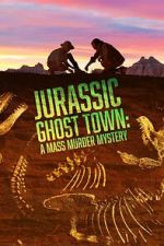 Watch Jurassic Ghost Town: A Mass Murder Mystery (TV Special 2023) Freemovieswatch