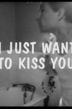 Watch I Just Want to Kiss You Freemovieswatch