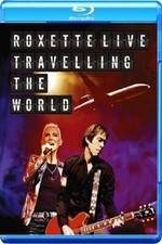 Watch Roxette LIVE ? Travelling The World Freemovieswatch