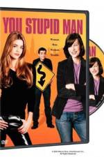 Watch You Stupid Man Freemovieswatch