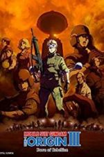 Watch Mobile Suit Gundam: The Origin III - Dawn of Rebellion Freemovieswatch