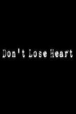 Watch Don't Lose Heart Freemovieswatch