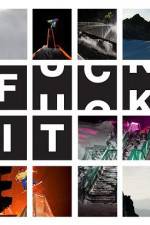 Watch FUCK IT Freemovieswatch
